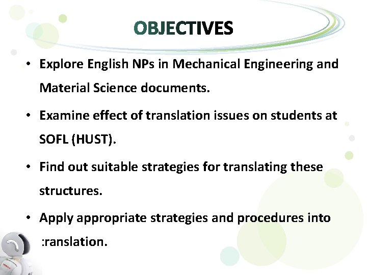  • Explore English NPs in Mechanical Engineering and Material Science documents. • Examine