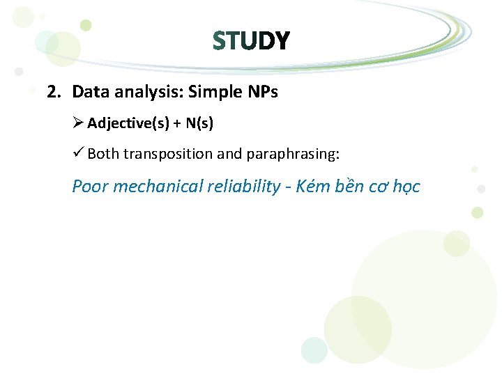 2. Data analysis: Simple NPs Ø Adjective(s) + N(s) ü Both transposition and paraphrasing: