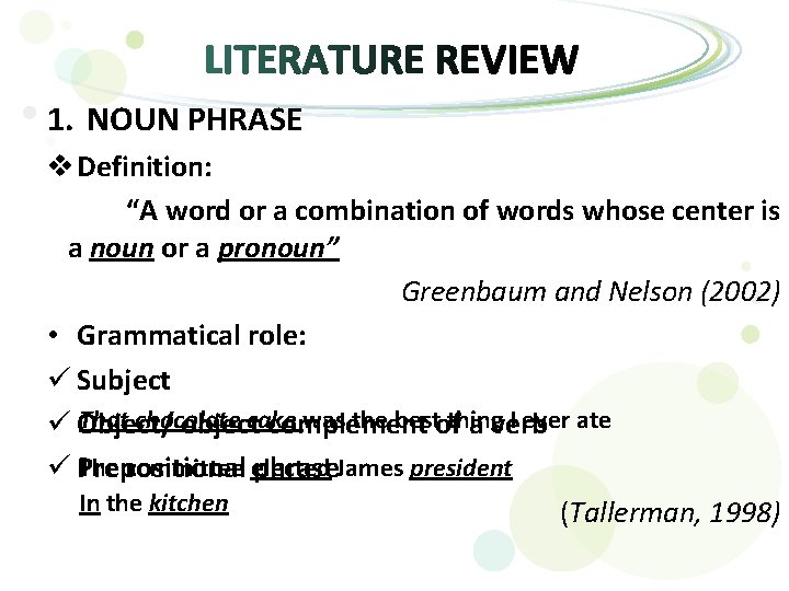 1. NOUN PHRASE v Definition: “A word or a combination of words whose center