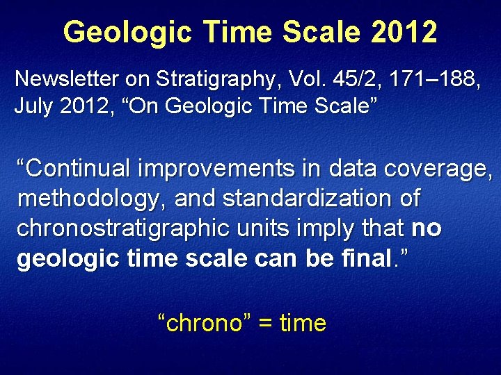 Geologic Time Scale 2012 Newsletter on Stratigraphy, Vol. 45/2, 171– 188, July 2012, “On