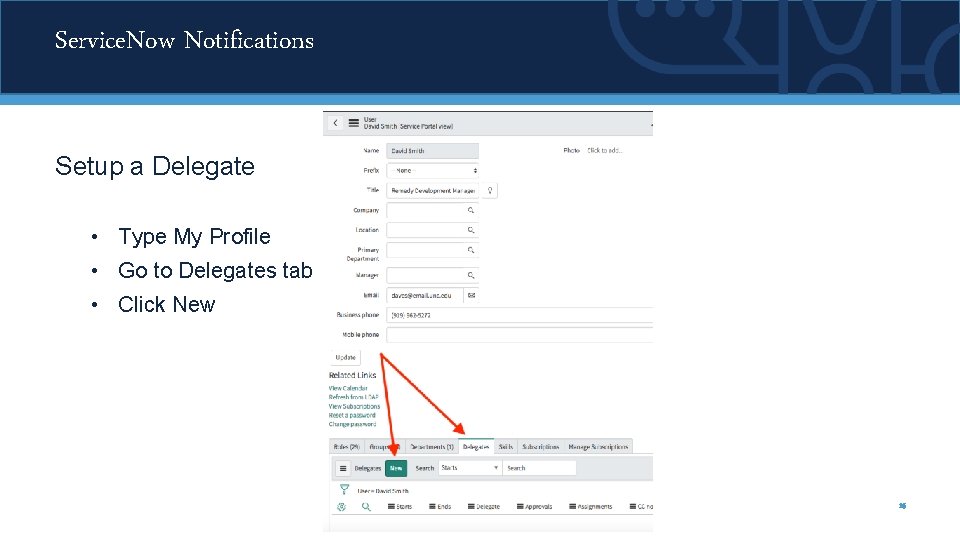Service. Now Notifications Setup a Delegate • Type My Profile • Go to Delegates