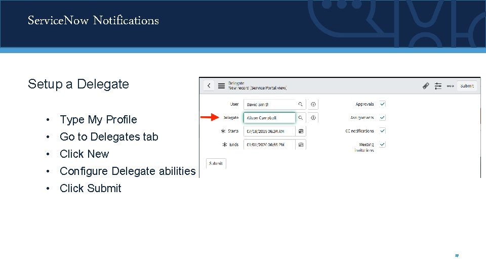 Service. Now Notifications Setup a Delegate • Type My Profile • Go to Delegates