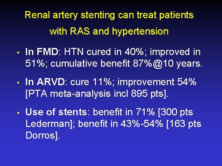 Renal artery stenting can treat patients with RAS and hypertension • In FMD: HTN