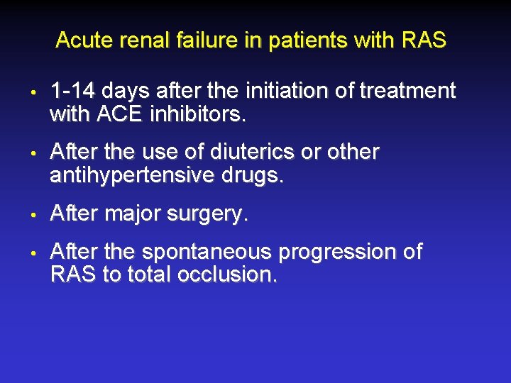 Acute renal failure in patients with RAS • 1 -14 days after the initiation