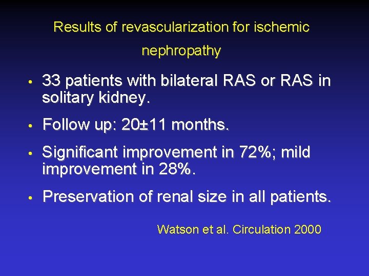 Results of revascularization for ischemic nephropathy • 33 patients with bilateral RAS or RAS