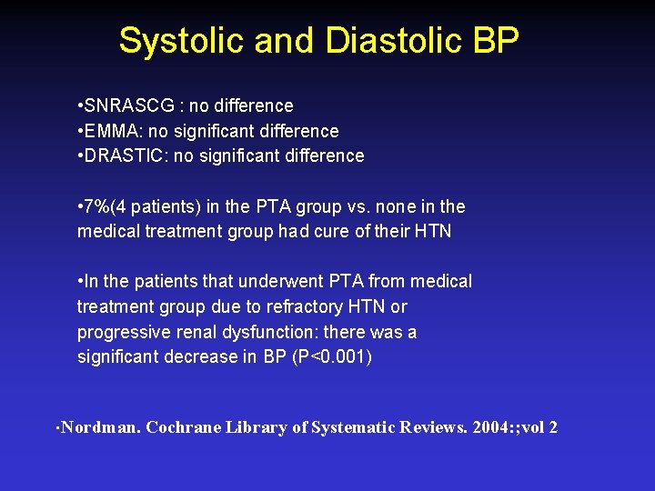 Systolic and Diastolic BP • SNRASCG : no difference • EMMA: no significant difference