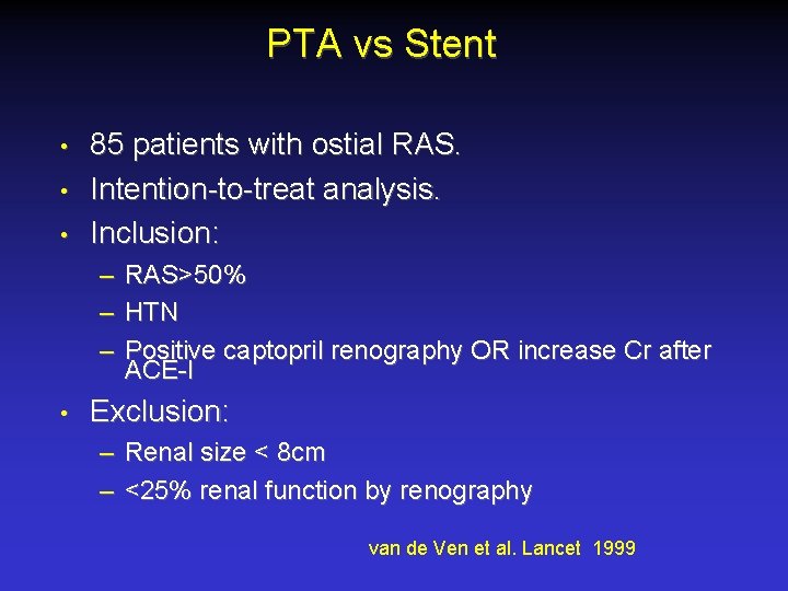 PTA vs Stent • • • 85 patients with ostial RAS. Intention-to-treat analysis. Inclusion: