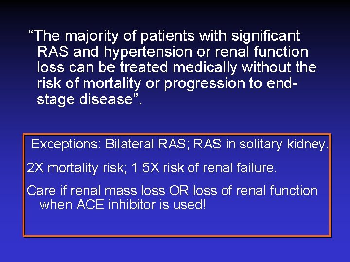 “The majority of patients with significant RAS and hypertension or renal function loss can