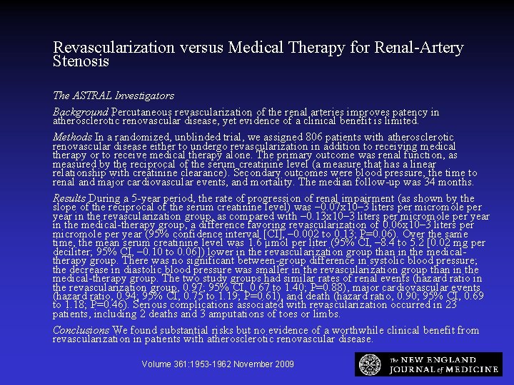 Revascularization versus Medical Therapy for Renal-Artery Stenosis The ASTRAL Investigators Background Percutaneous revascularization of