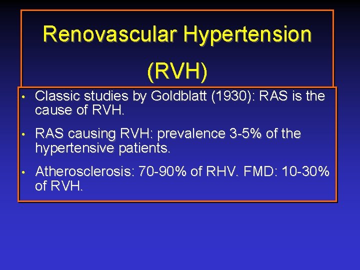 Renovascular Hypertension (RVH) • Classic studies by Goldblatt (1930): RAS is the cause of