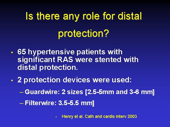 Is there any role for distal protection? • 65 hypertensive patients with significant RAS