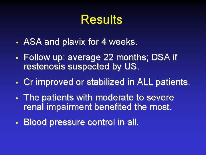 Results • ASA and plavix for 4 weeks. • Follow up: average 22 months;