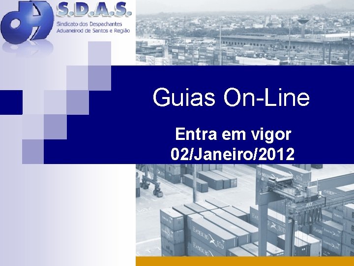 Guias On-Line Entra em vigor 02/Janeiro/2012 