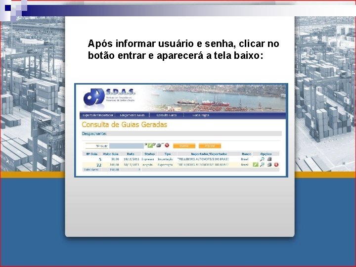 Após informar usuário e senha, clicar no botão entrar e aparecerá a tela baixo: