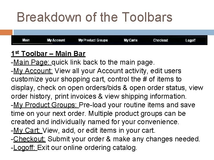 Breakdown of the Toolbars 1 st Toolbar – Main Bar -Main Page: quick link