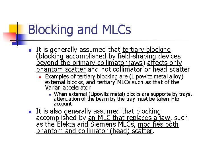 Blocking and MLCs n It is generally assumed that tertiary blocking (blocking accomplished by