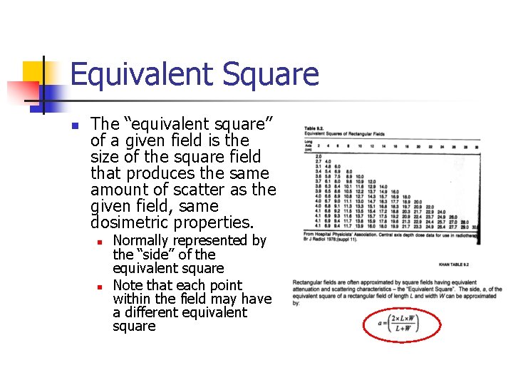 Equivalent Square n The “equivalent square” of a given field is the size of