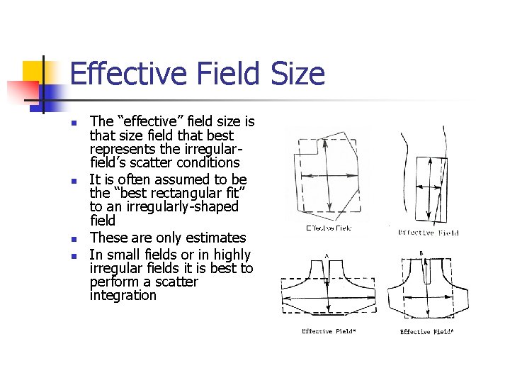 Effective Field Size n n The “effective” field size is that size field that