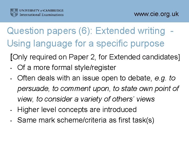 www. cie. org. uk Question papers (6): Extended writing Using language for a specific