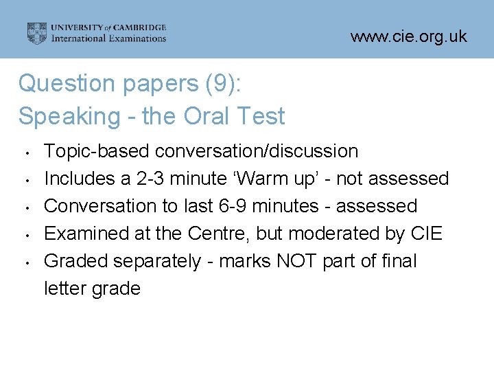 www. cie. org. uk Question papers (9): Speaking - the Oral Test • •