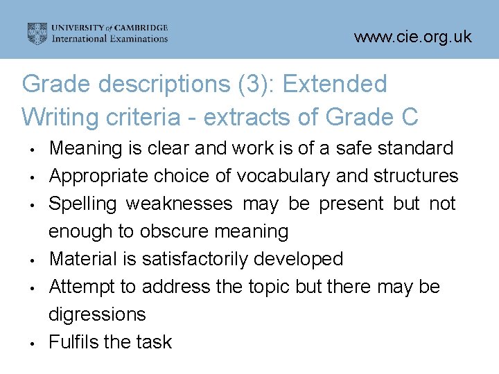 www. cie. org. uk Grade descriptions (3): Extended Writing criteria - extracts of Grade