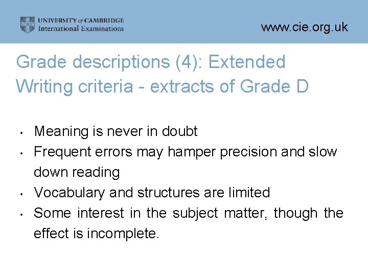www. cie. org. uk Grade descriptions (4): Extended Writing criteria - extracts of Grade