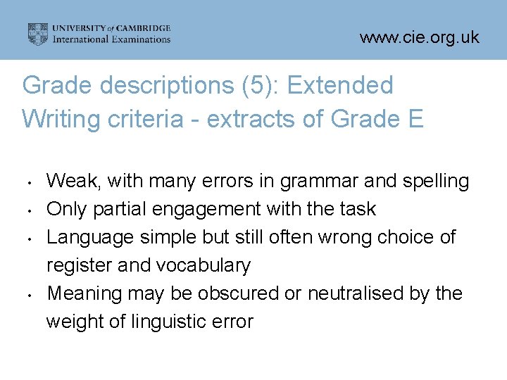 www. cie. org. uk Grade descriptions (5): Extended Writing criteria - extracts of Grade