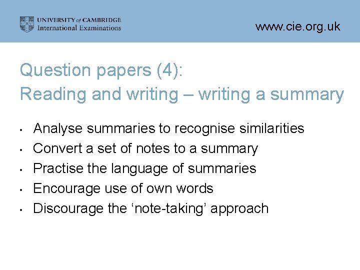 www. cie. org. uk Question papers (4): Reading and writing – writing a summary