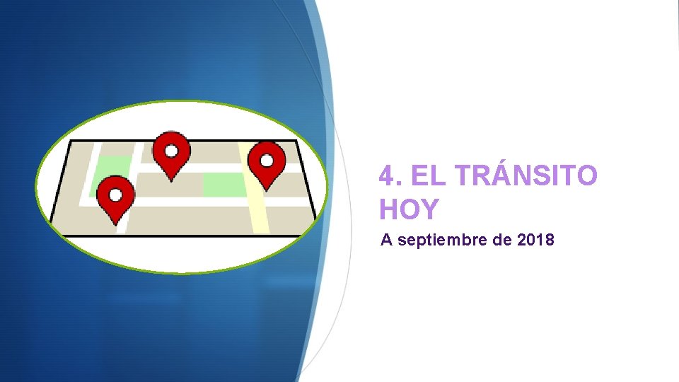 4. EL TRÁNSITO HOY A septiembre de 2018 4. EL TRÁNSITO HOY A septiembre de 2018