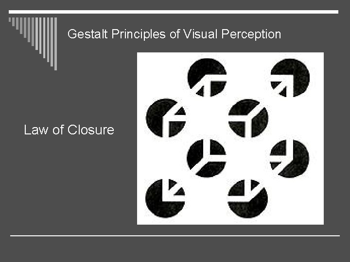 Gestalt Principles of Visual Perception Law of Closure 