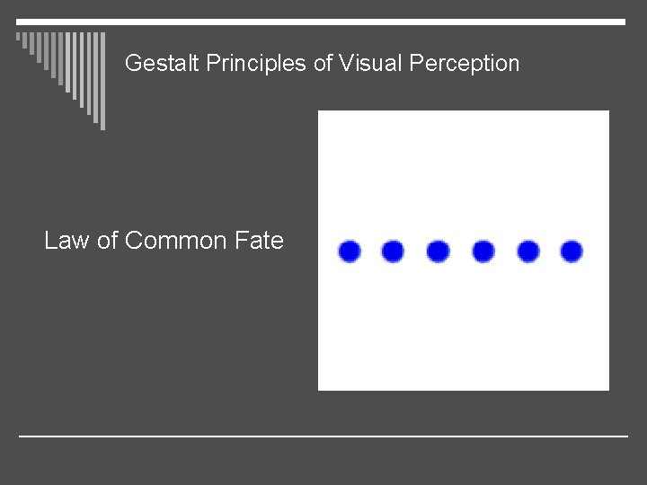 Gestalt Principles of Visual Perception Law of Common Fate 