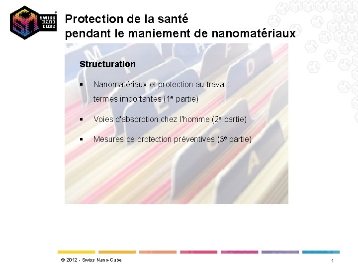 Protection de la santé pendant le maniement de nanomatériaux Structuration § Nanomatériaux et protection