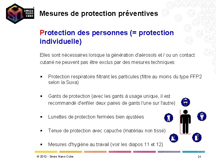Mesures de protection préventives Protection des personnes (= protection individuelle) Elles sont nécessaires lorsque