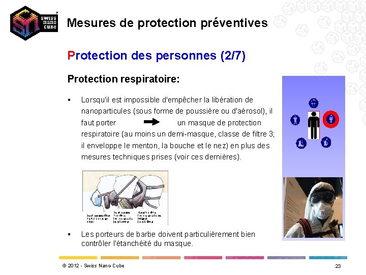 Mesures de protection préventives Protection des personnes (2/7) Protection respiratoire: § Lorsqu'il est impossible