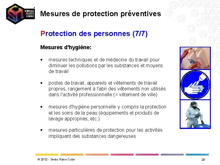 Mesures de protection préventives Protection des personnes (7/7) Mesures d'hygiène: § mesures techniques et