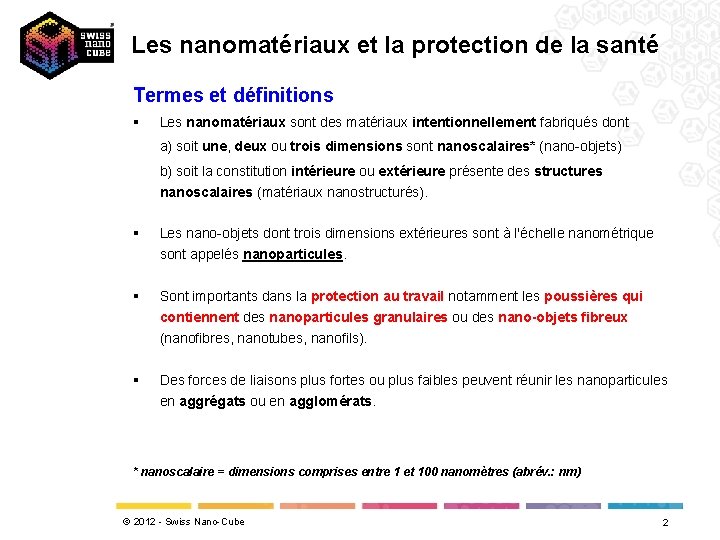 Les nanomatériaux et la protection de la santé Termes et définitions § Les nanomatériaux