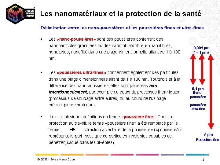 Les nanomatériaux et la protection de la santé Délimitation entre les nano-poussières et les