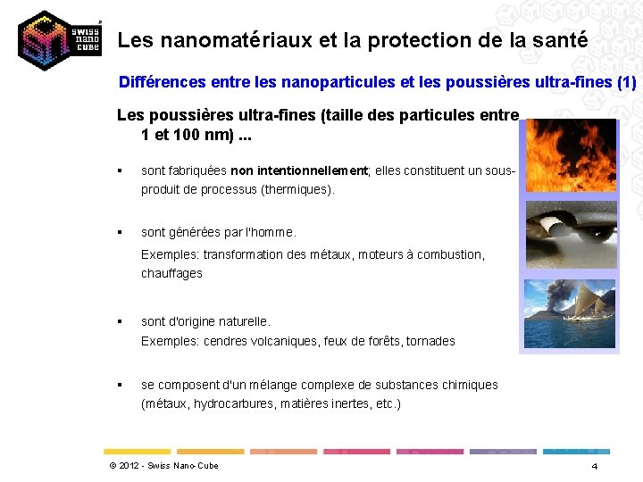 Les nanomatériaux et la protection de la santé Différences entre les nanoparticules et les