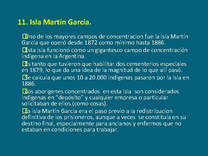 11. Isla Martín García. � Uno de los mayores campos de concentracion fue la