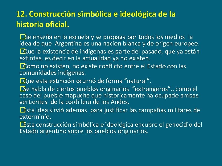 12. Construcción simbólica e ideológica de la historia oficial. � Se enseña en la