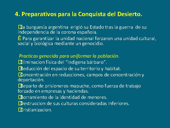 4. Preparativos para la Conquista del Desierto. � La burguesía argentina erigió su Estado