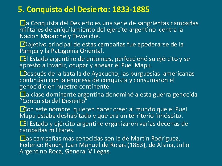 5. Conquista del Desierto: 1833 -1885 � La Conquista del Desierto es una serie