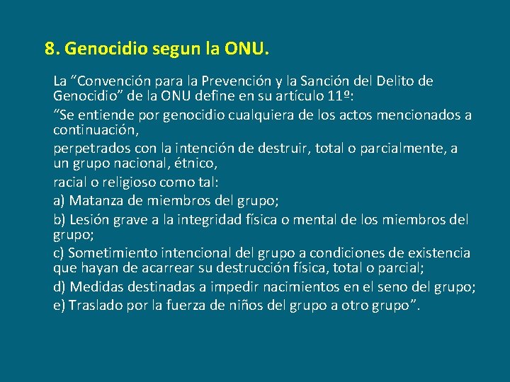 8. Genocidio segun la ONU. La “Convención para la Prevención y la Sanción del