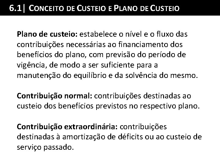 6. 1| CONCEITOSumário DE CUSTEIO LANO DE CUSTEIO da. E PPalestra Plano de custeio: