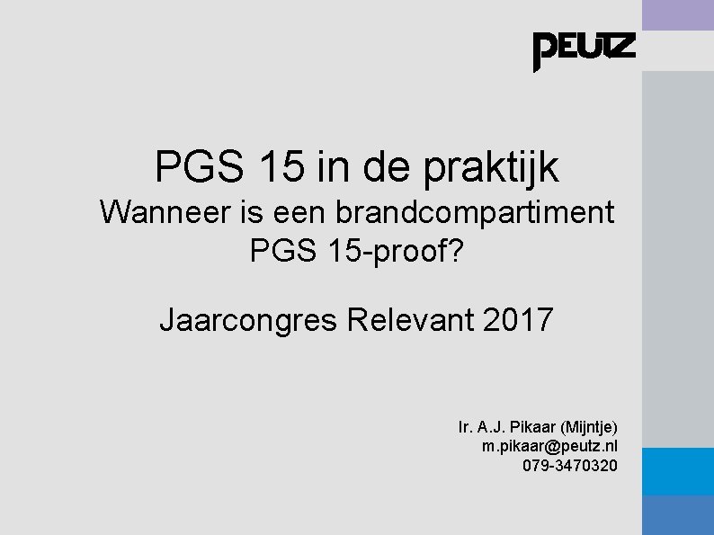 PGS 15 in de praktijk Wanneer is een brandcompartiment PGS 15 -proof? Jaarcongres Relevant