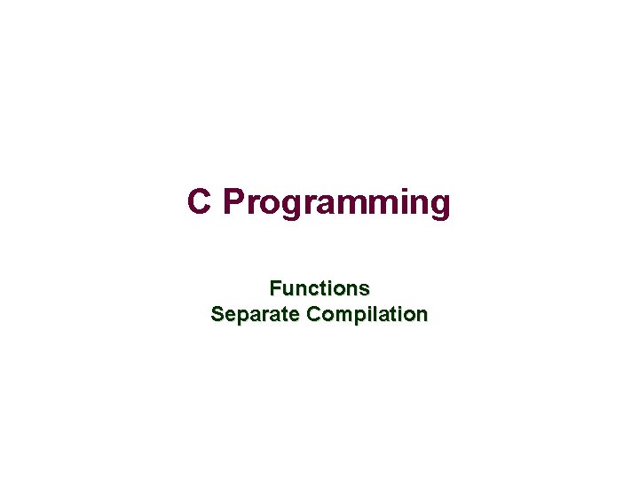 C Programming Functions Separate Compilation 