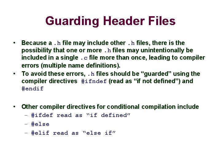 Guarding Header Files • Because a. h file may include other. h files, there