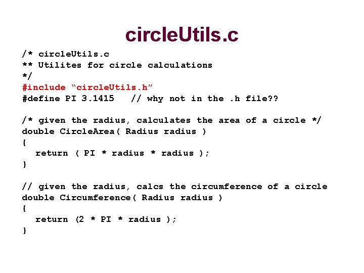 circle. Utils. c /* circle. Utils. c ** Utilites for circle calculations */ #include