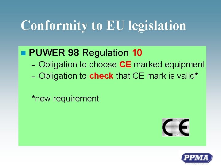 Conformity to EU legislation n PUWER 98 Regulation 10 – – Obligation to choose