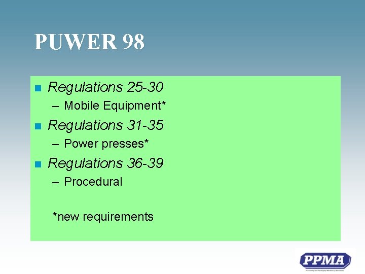 PUWER 98 n Regulations 25 -30 – Mobile Equipment* n Regulations 31 -35 –